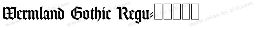 Wermland Gothic Regu字体转换